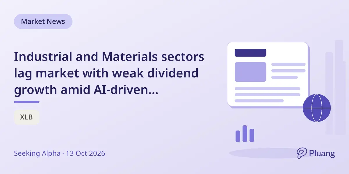 Industrial and Materials sectors lag market with weak dividend growth amid AI-driven valuation pressures