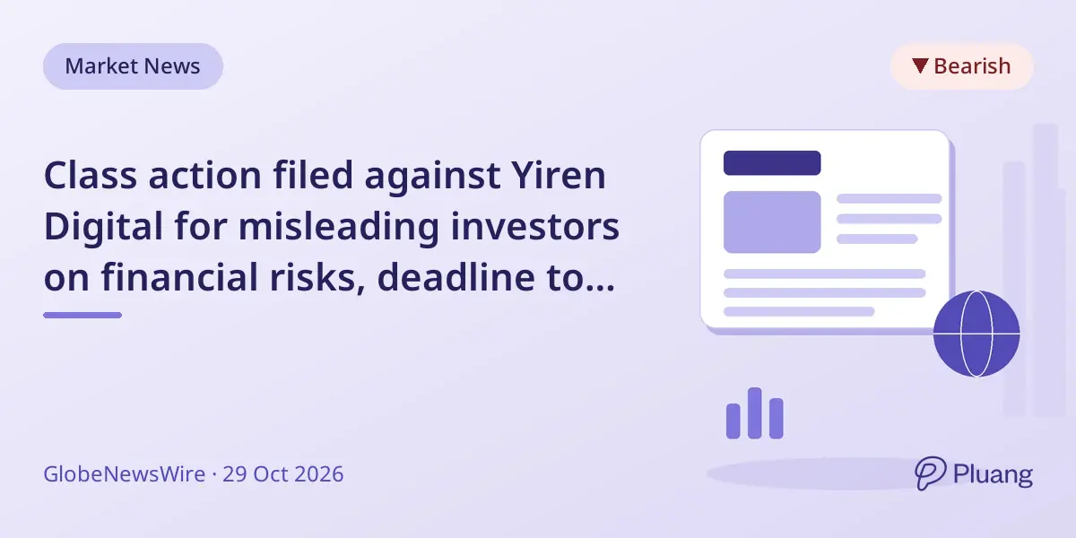 Class action filed against Yiren Digital for misleading investors on financial risks, deadline to join is Dec 28, 2026