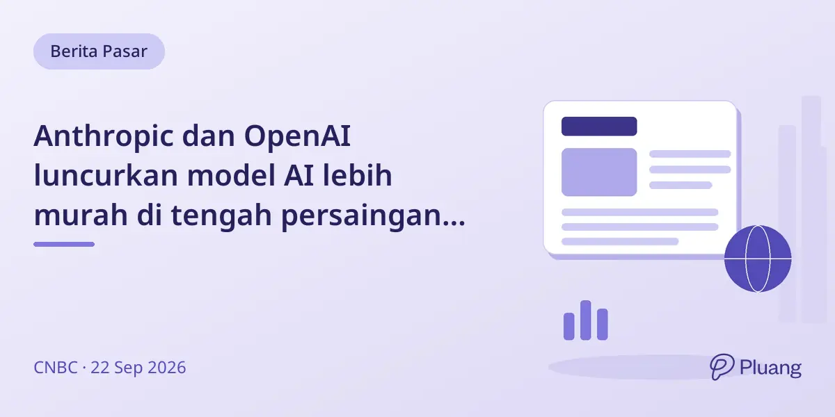 Anthropic dan OpenAI luncurkan model AI lebih murah di tengah persaingan dan debat keamanan