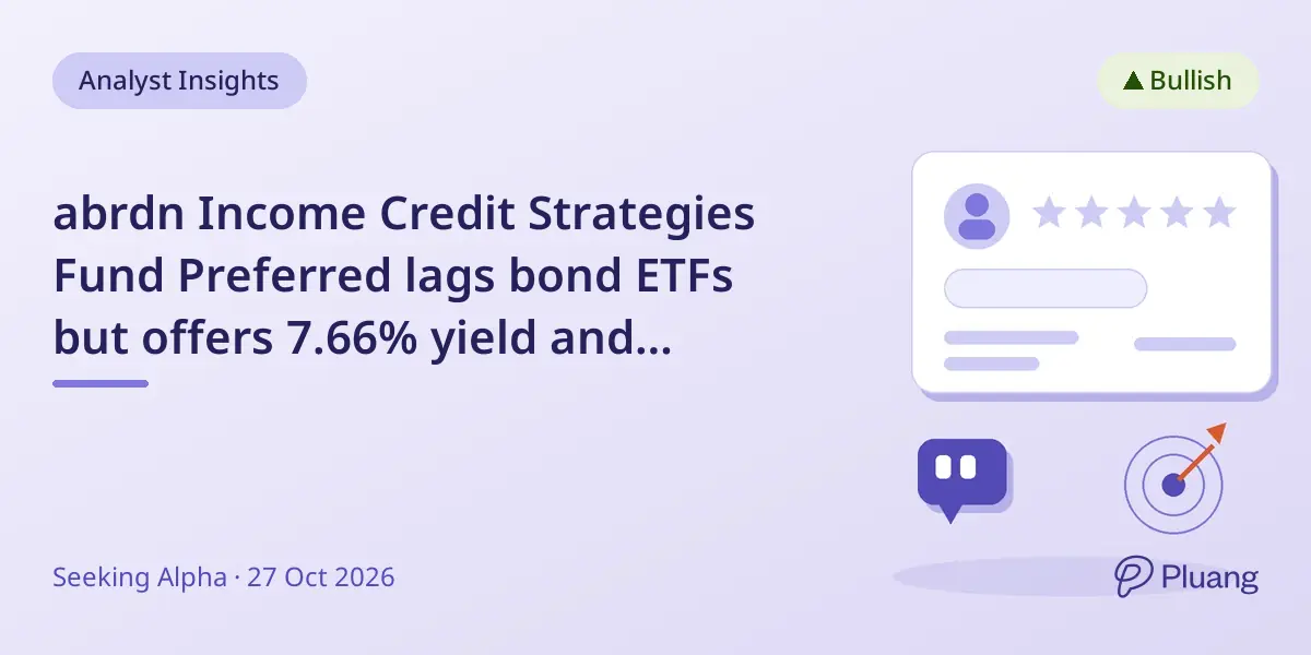 abrdn Income Credit Strategies Fund Preferred lags bond ETFs but offers 7.66% yield and strong upside potential