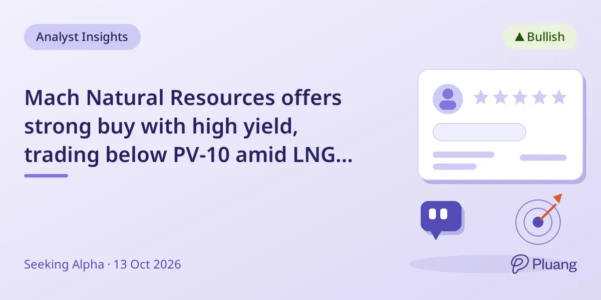 Mach Natural Resources offers strong buy with high yield, trading below PV-10 amid LNG growth potential.