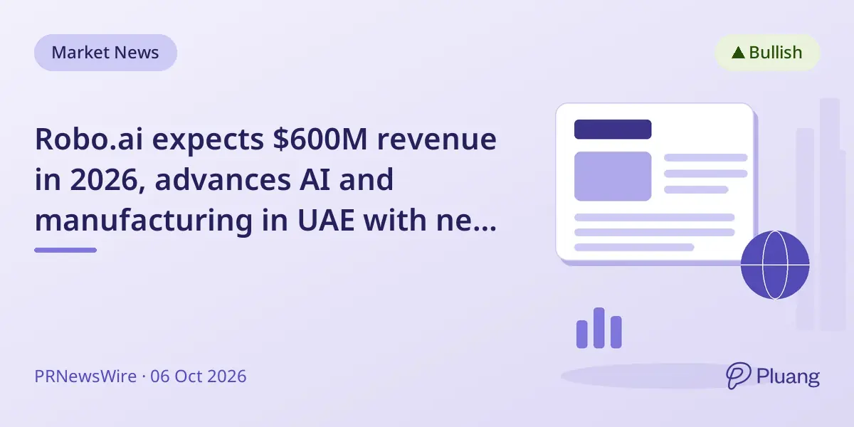 Robo.ai expects $600M revenue in 2026, advances AI and manufacturing in UAE with new industrial park.