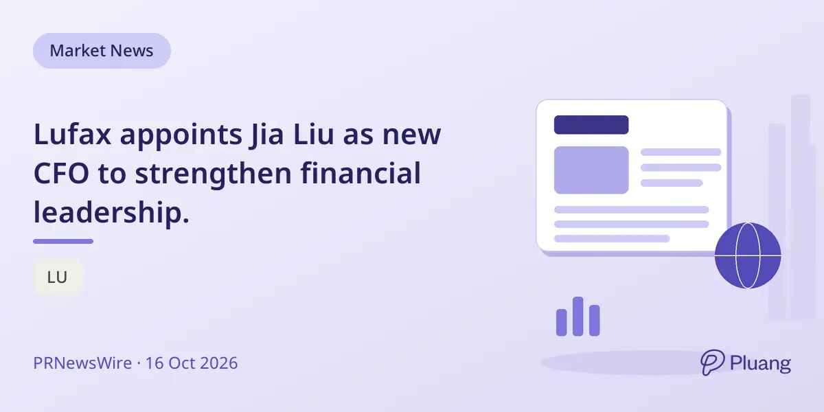 Lufax appoints Jia Liu as new CFO to strengthen financial leadership.