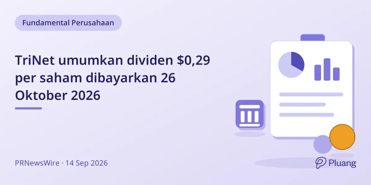 TriNet umumkan dividen $0,29 per saham dibayarkan 26 Oktober 2026