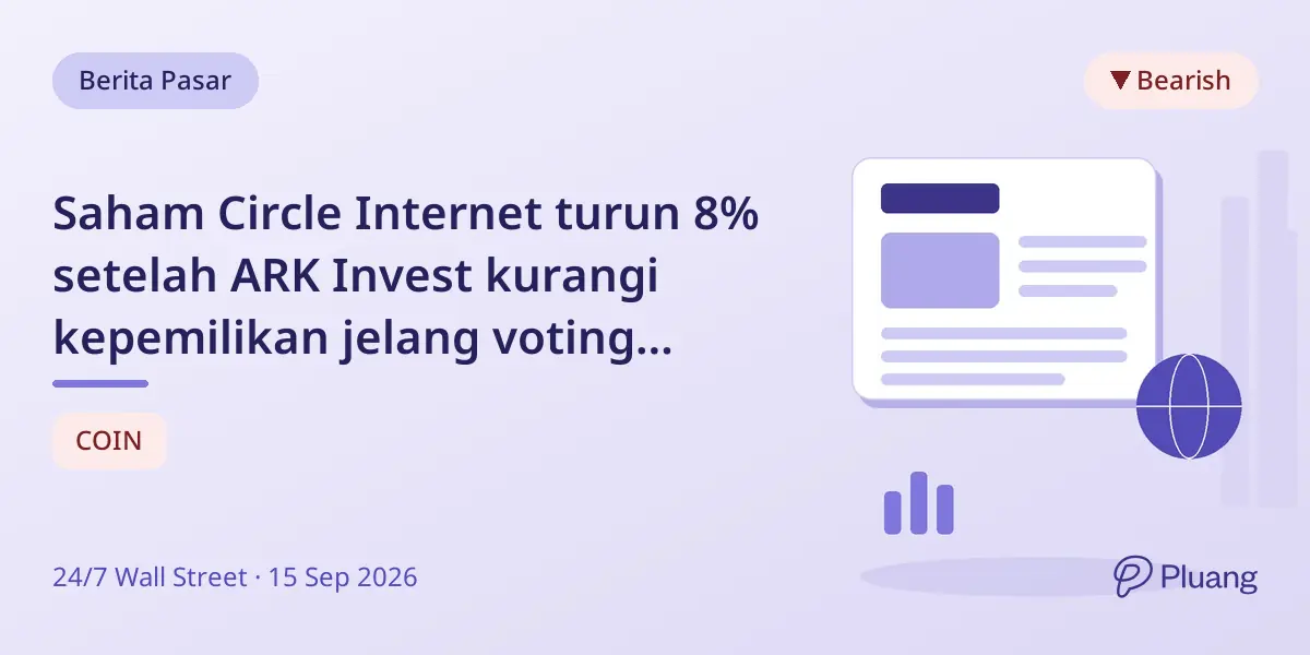 Saham Circle Internet turun 8% setelah ARK Invest kurangi kepemilikan jelang voting Senat soal regulasi kripto
