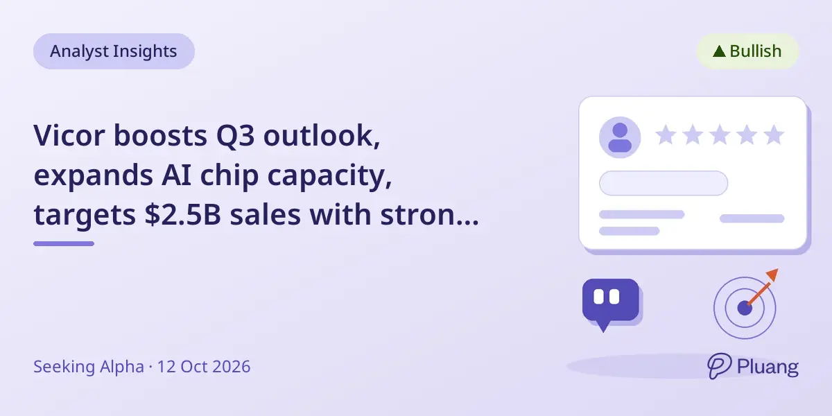 Vicor boosts Q3 outlook, expands AI chip capacity, targets $2.5B sales with strong margins.
