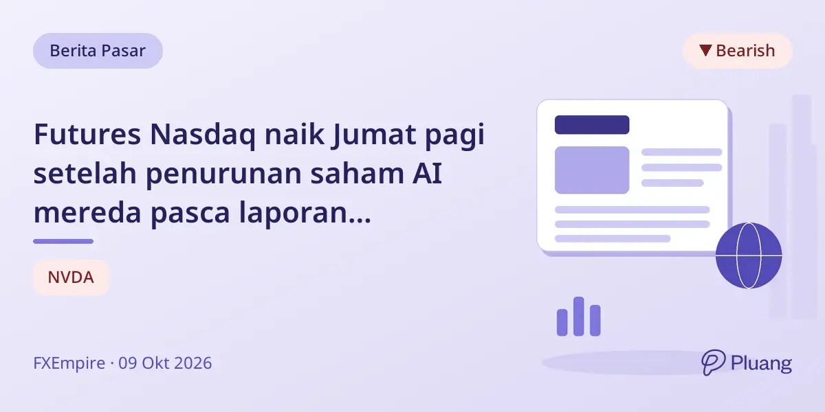 Futures Nasdaq naik Jumat pagi setelah penurunan saham AI mereda pasca laporan pendapatan OpenAI.