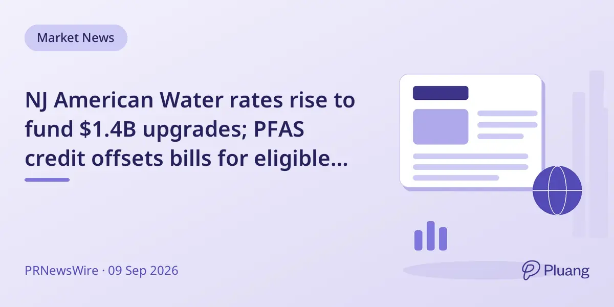 NJ American Water rates rise to fund $1.4B upgrades; PFAS credit offsets bills for eligible customers.