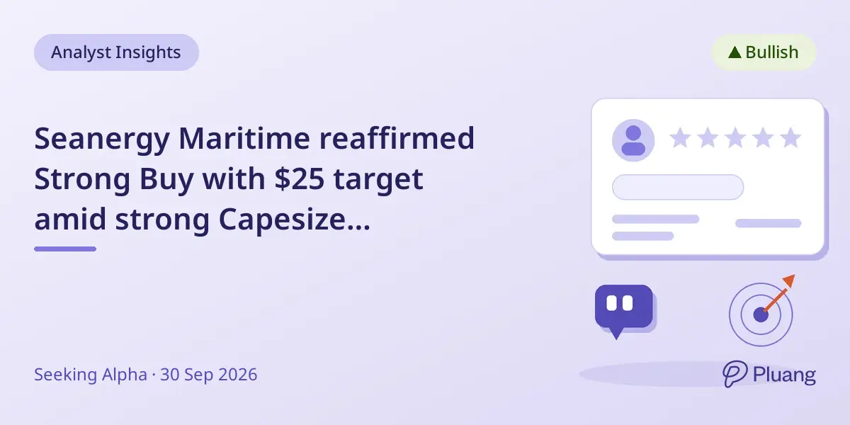 Seanergy Maritime reaffirmed Strong Buy with $25 target amid strong Capesize fundamentals despite recent share dip.