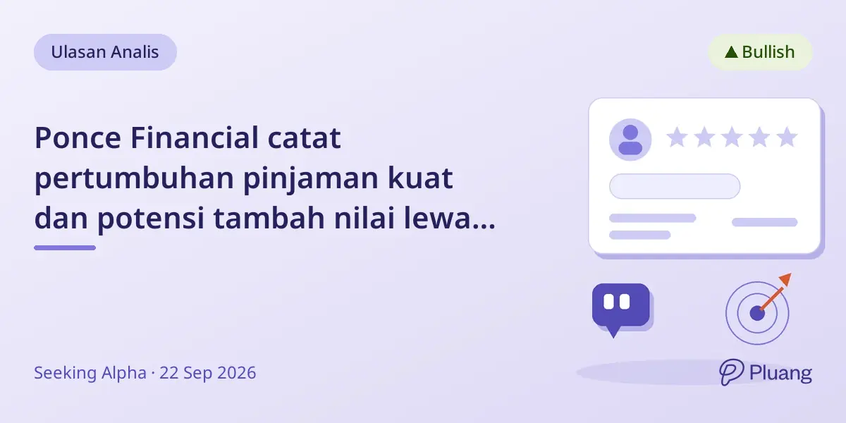 Ponce Financial catat pertumbuhan pinjaman kuat dan potensi tambah nilai lewat pembelian kembali saham ECIP 2026