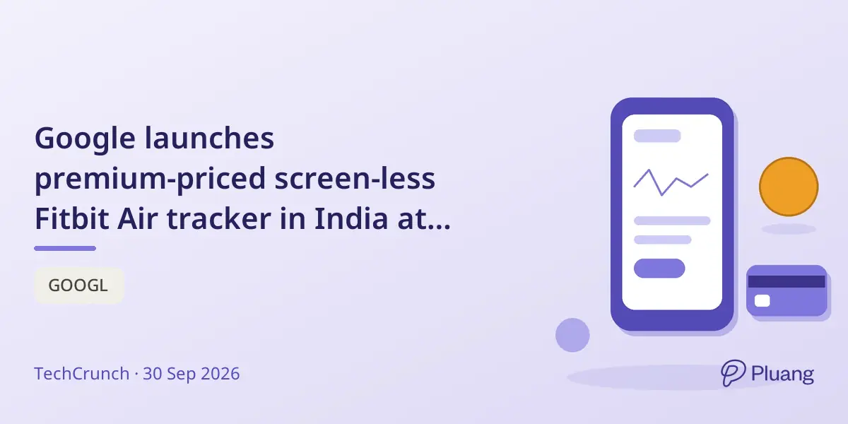 Google launches premium-priced screen-less Fitbit Air tracker in India at ₹13,999