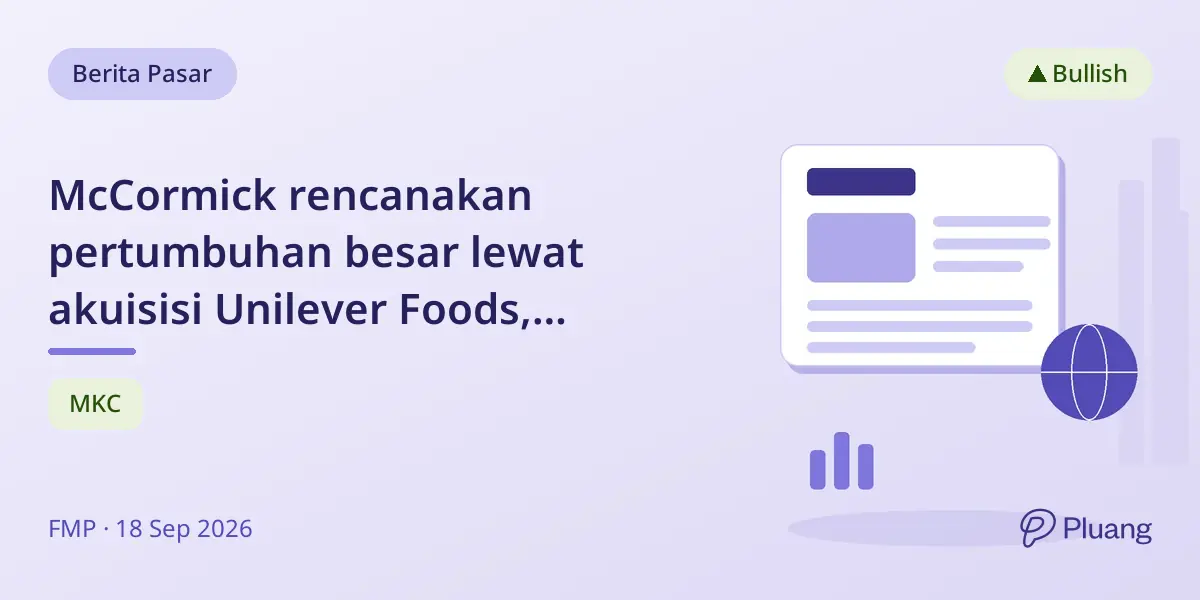 McCormick rencanakan pertumbuhan besar lewat akuisisi Unilever Foods, tingkatkan penjualan dan dividen.