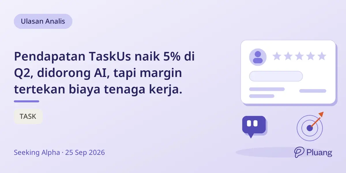 Pendapatan TaskUs naik 5% di Q2, didorong AI, tapi margin tertekan biaya tenaga kerja.