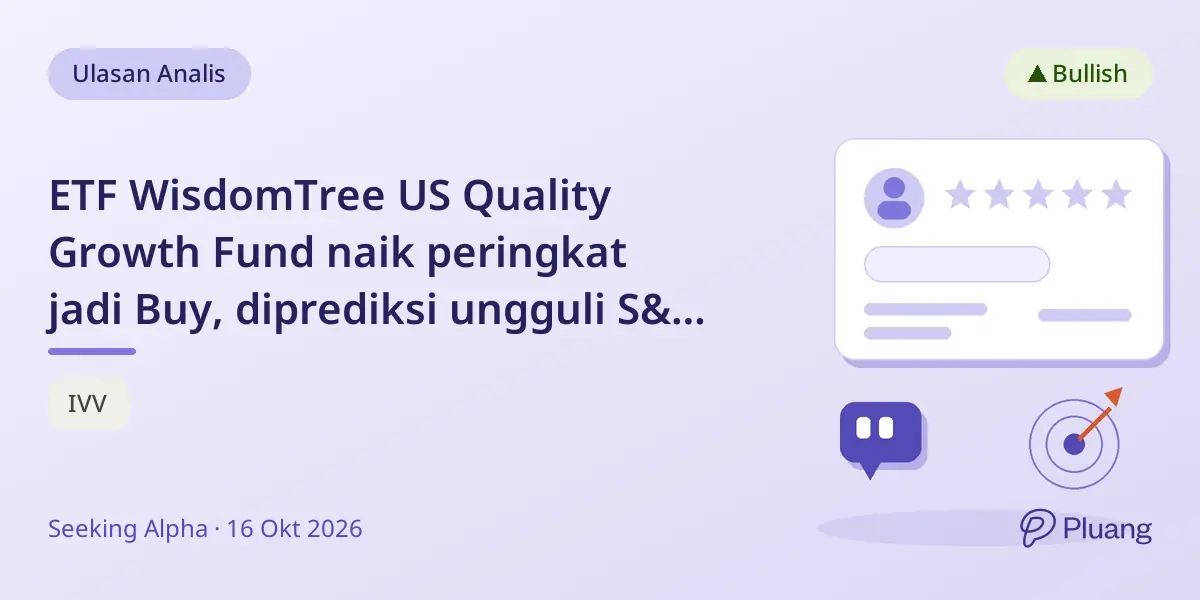 ETF WisdomTree US Quality Growth Fund naik peringkat jadi Buy, diprediksi ungguli S&P 500 hingga 2027