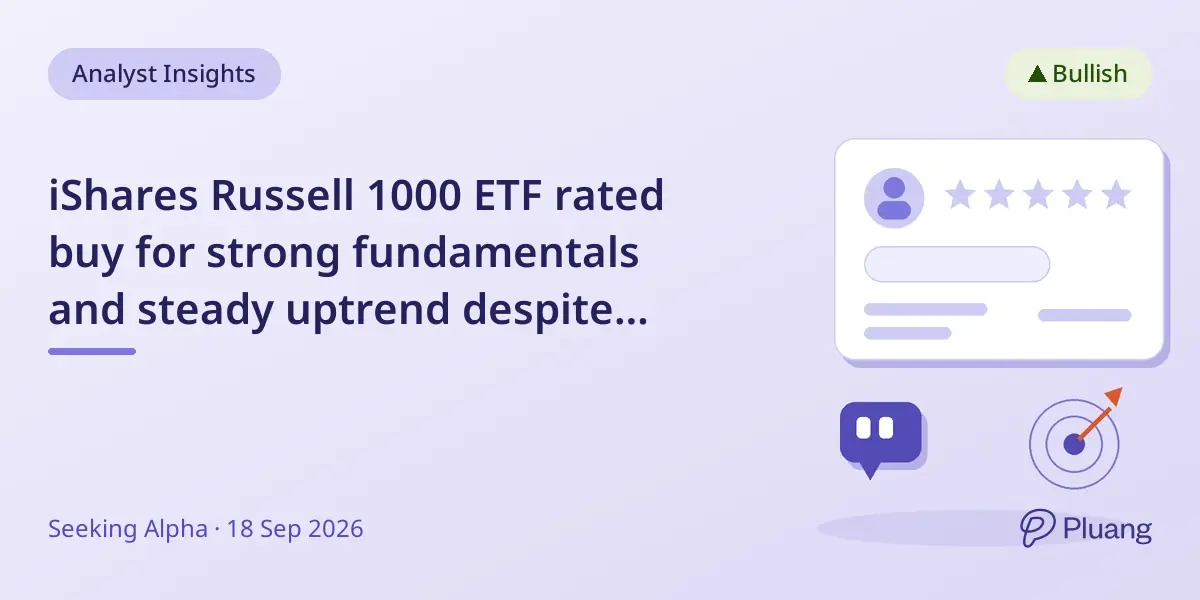 iShares Russell 1000 ETF rated buy for strong fundamentals and steady uptrend despite seasonal dips