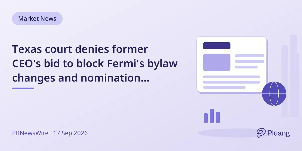 Texas court denies former CEO's bid to block Fermi's bylaw changes and nomination deadline.