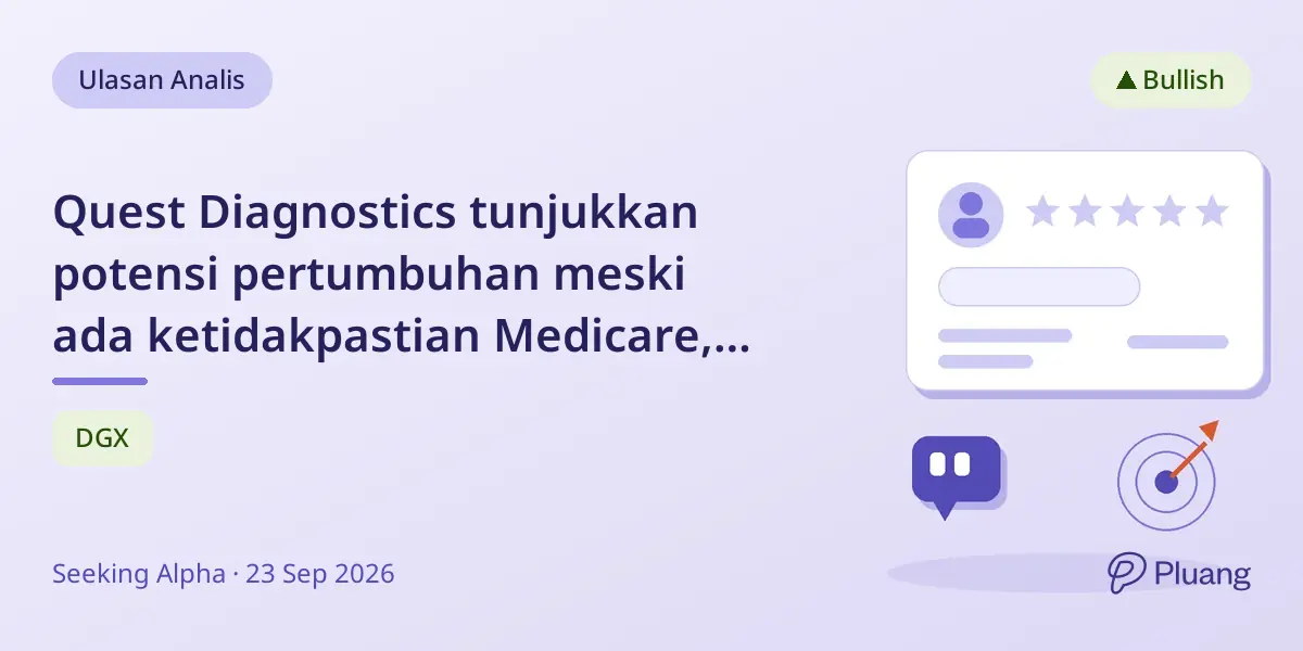 Quest Diagnostics tunjukkan potensi pertumbuhan meski ada ketidakpastian Medicare, didorong oleh permintaan tes dan akuisisi.