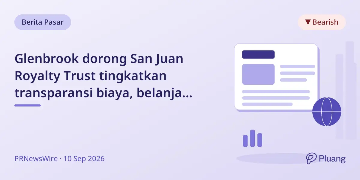 Glenbrook dorong San Juan Royalty Trust tingkatkan transparansi biaya, belanja modal, dan likuiditas.