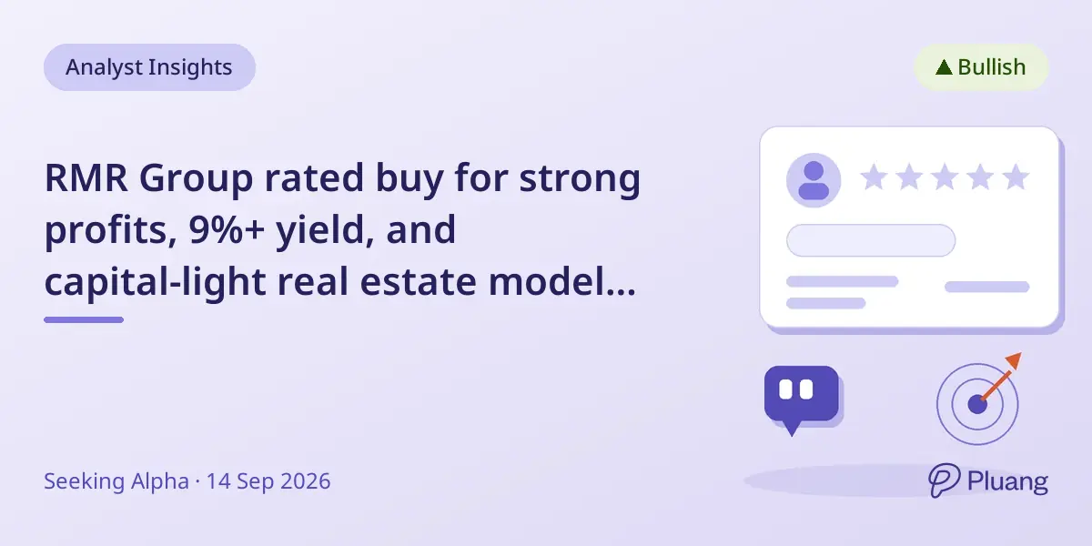 RMR Group rated buy for strong profits, 9%+ yield, and capital-light real estate model despite dividend risks.