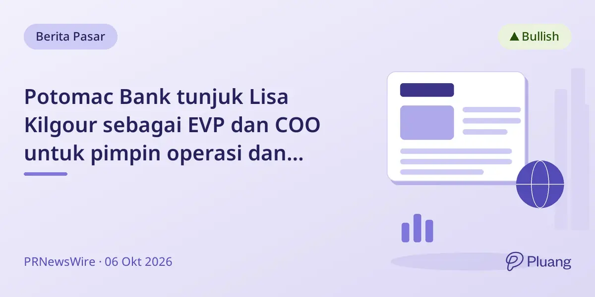Potomac Bank tunjuk Lisa Kilgour sebagai EVP dan COO untuk pimpin operasi dan strategi pertumbuhan.