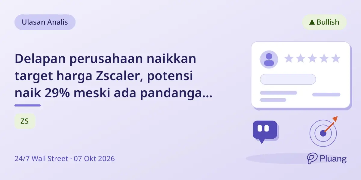 Delapan perusahaan naikkan target harga Zscaler, potensi naik 29% meski ada pandangan berbeda.