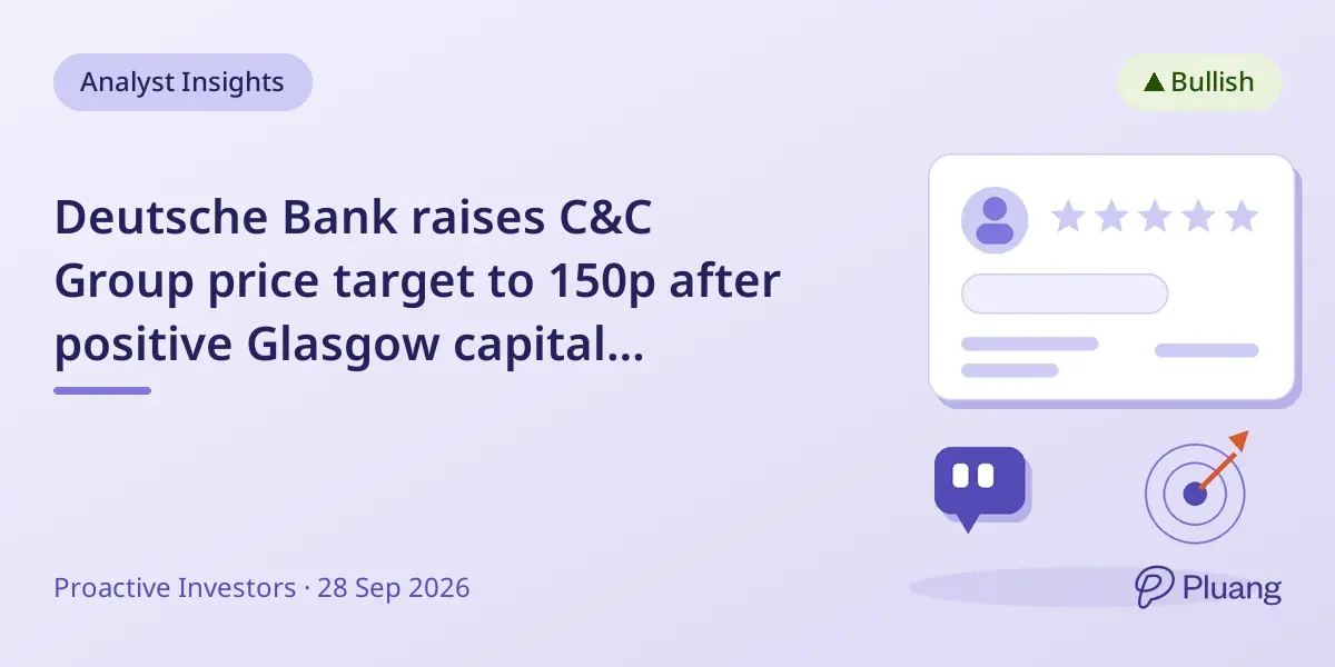 Deutsche Bank raises C&C Group price target to 150p after positive Glasgow capital markets day
