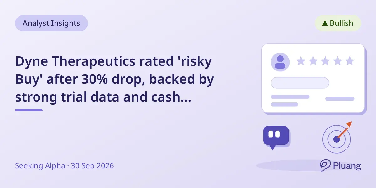 Dyne Therapeutics rated 'risky Buy' after 30% drop, backed by strong trial data and cash reserves.