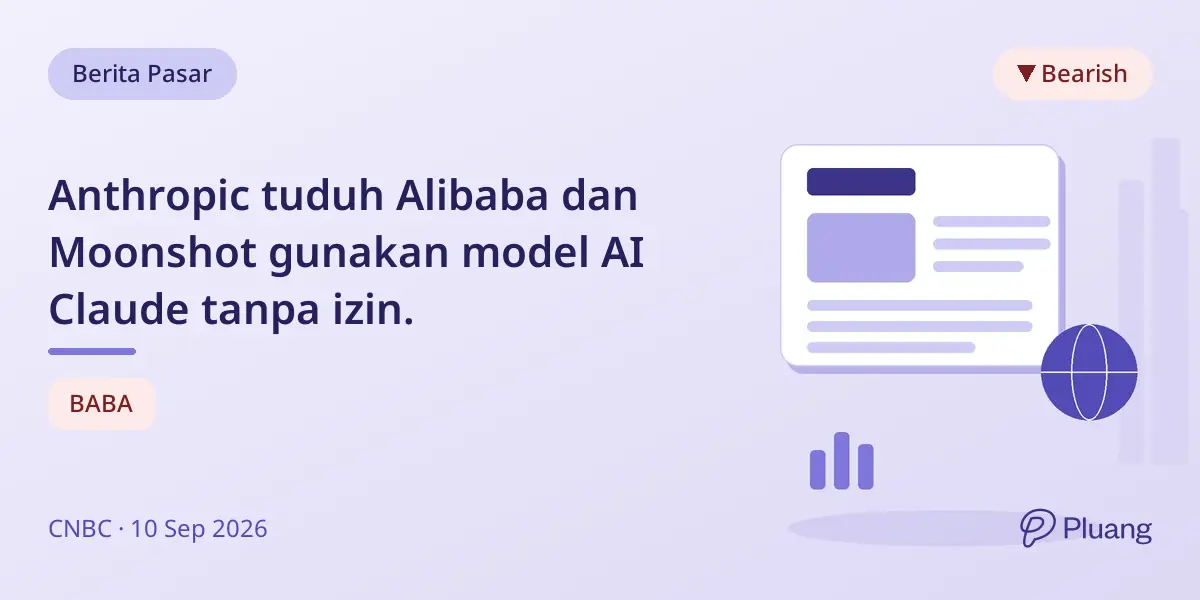 Anthropic tuduh Alibaba dan Moonshot gunakan model AI Claude tanpa izin.