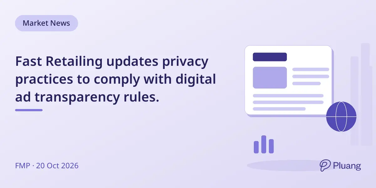 Fast Retailing updates privacy practices to comply with digital ad transparency rules.