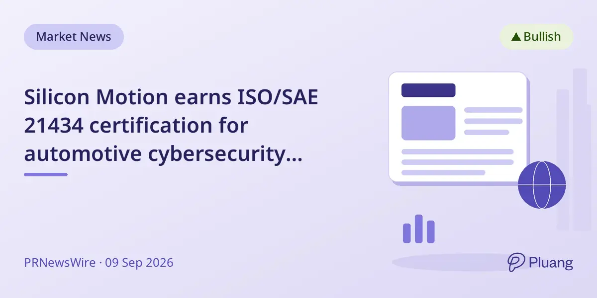 Silicon Motion earns ISO/SAE 21434 certification for automotive cybersecurity processes.