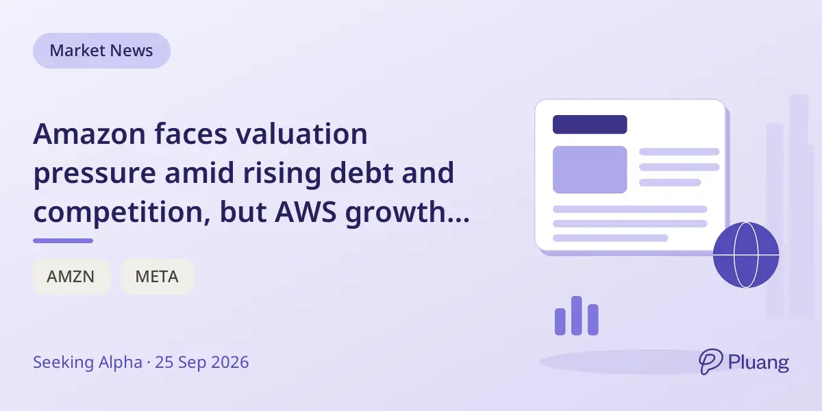 Amazon faces valuation pressure amid rising debt and competition, but AWS growth offers upside potential.