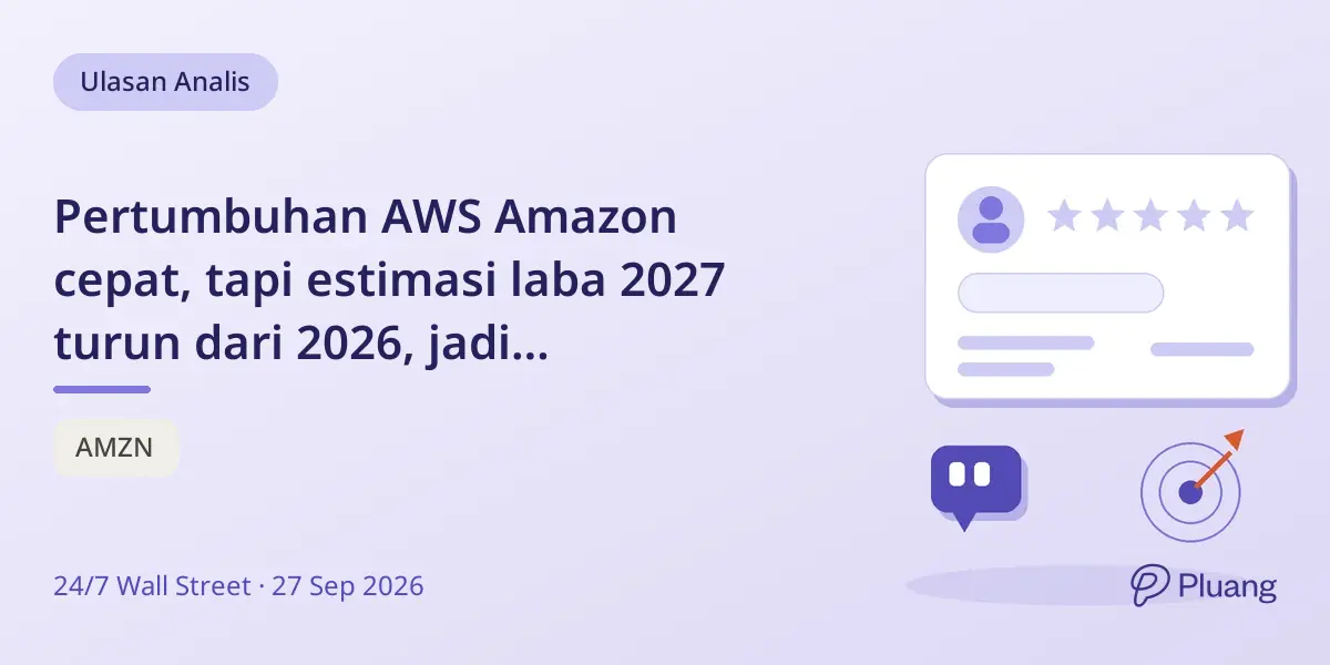 Pertumbuhan AWS Amazon cepat, tapi estimasi laba 2027 turun dari 2026, jadi pertimbangan beli di bawah $250.