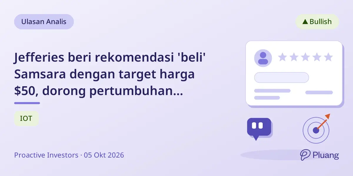 Jefferies beri rekomendasi 'beli' Samsara dengan target harga $50, dorong pertumbuhan teknologi operasi fisik berbasis AI.