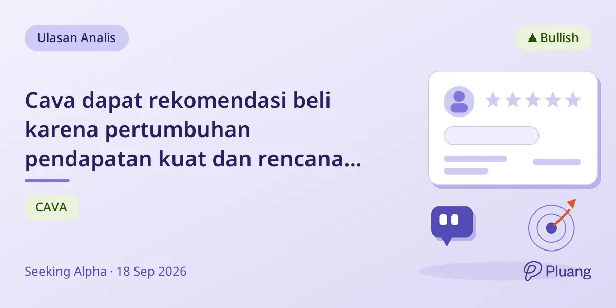 Cava dapat rekomendasi beli karena pertumbuhan pendapatan kuat dan rencana ekspansi meski valuasi tinggi