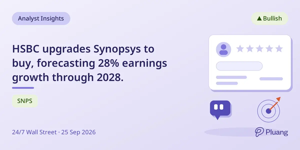 HSBC upgrades Synopsys to buy, forecasting 28% earnings growth through 2028.