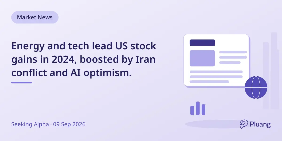 Energy and tech lead US stock gains in 2024, boosted by Iran conflict and AI optimism.