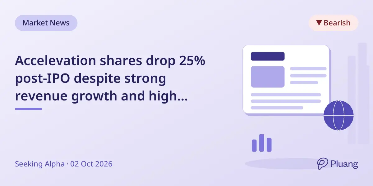 Accelevation shares drop 25% post-IPO despite strong revenue growth and high valuation.