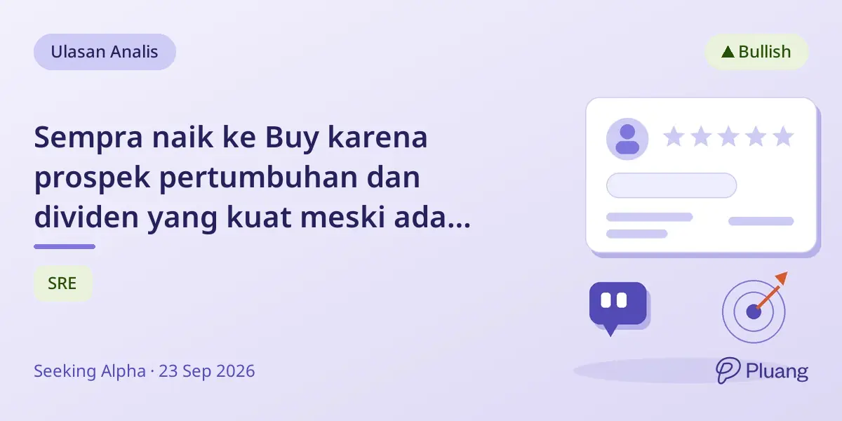 Sempra naik ke Buy karena prospek pertumbuhan dan dividen yang kuat meski ada risiko