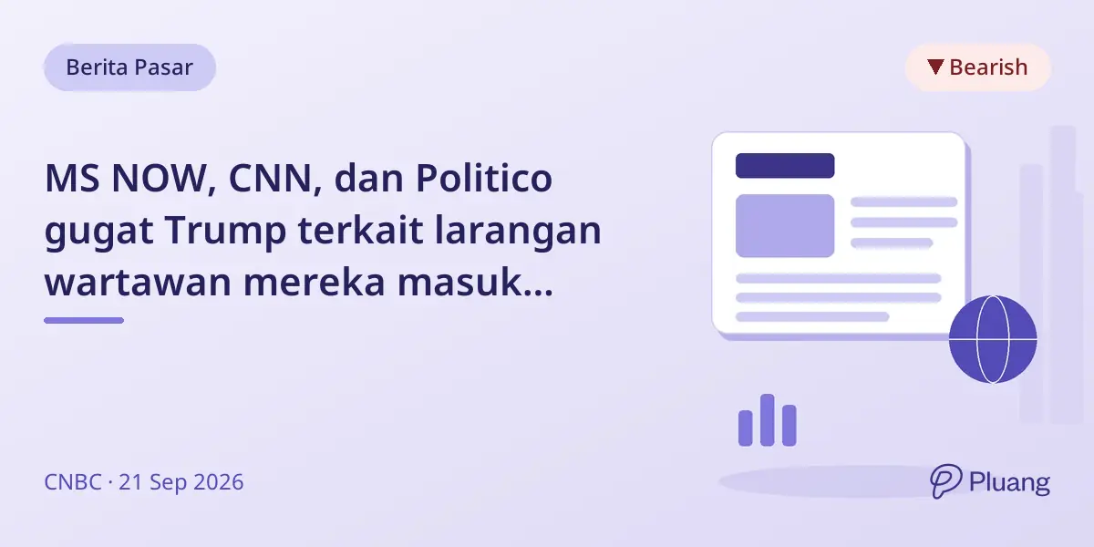 MS NOW, CNN, dan Politico gugat Trump terkait larangan wartawan mereka masuk Gedung Putih.
