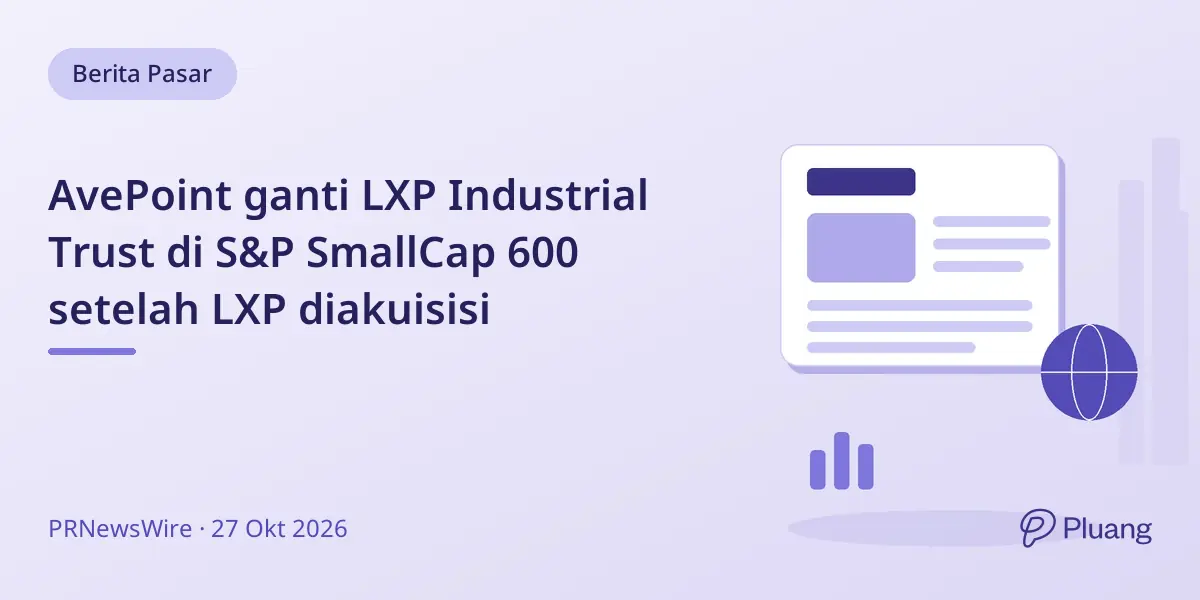 AvePoint ganti LXP Industrial Trust di S&P SmallCap 600 setelah LXP diakuisisi