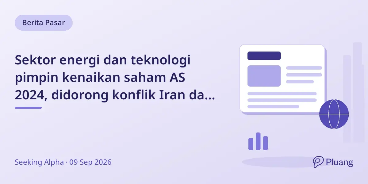 Sektor energi dan teknologi pimpin kenaikan saham AS 2024, didorong konflik Iran dan optimisme AI.