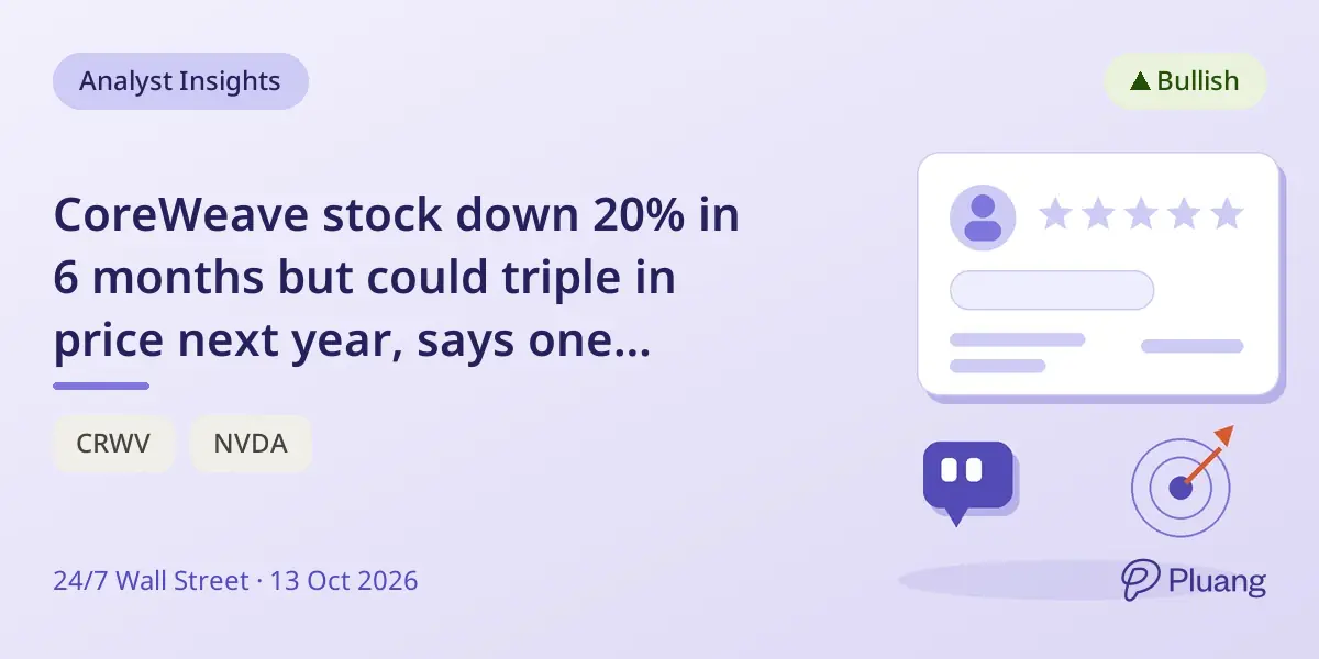 CoreWeave stock down 20% in 6 months but could triple in price next year, says one analyst.