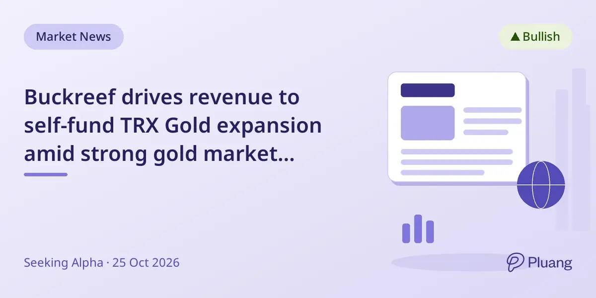 Buckreef drives revenue to self-fund TRX Gold expansion amid strong gold market outlook.