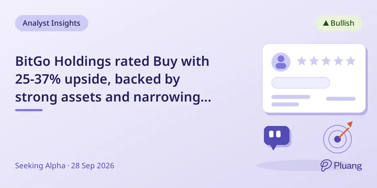 BitGo Holdings rated Buy with 25-37% upside, backed by strong assets and narrowing losses.