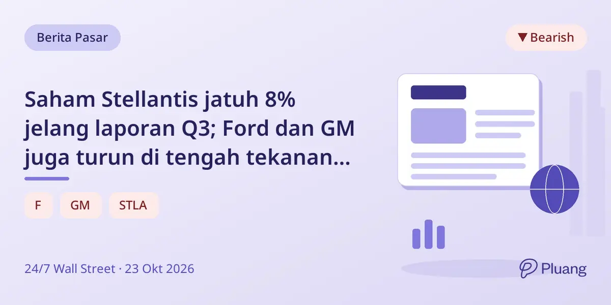 Saham Stellantis jatuh 8% jelang laporan Q3; Ford dan GM juga turun di tengah tekanan sektor