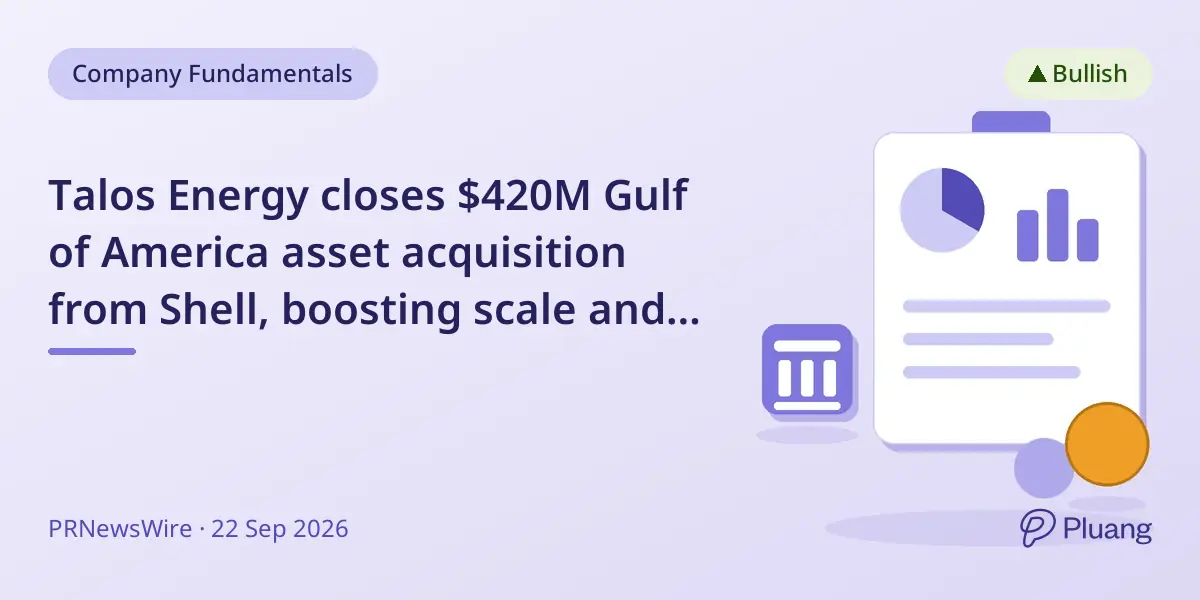 Talos Energy closes $420M Gulf of America asset acquisition from Shell, boosting scale and cash flow.