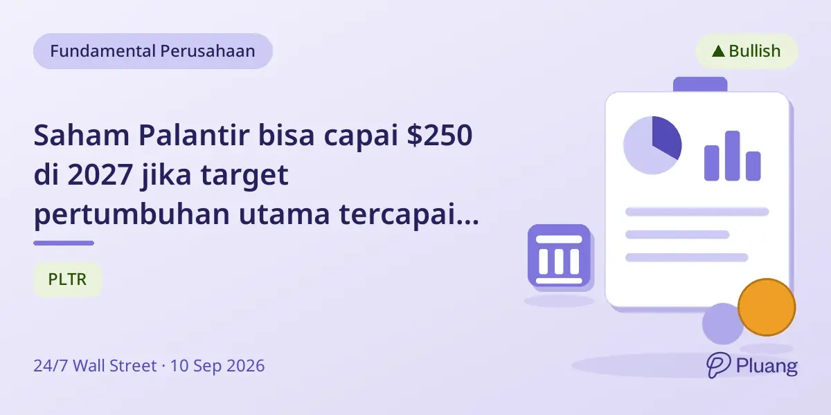Saham Palantir bisa capai $250 di 2027 jika target pertumbuhan utama tercapai meski harga sempat turun.