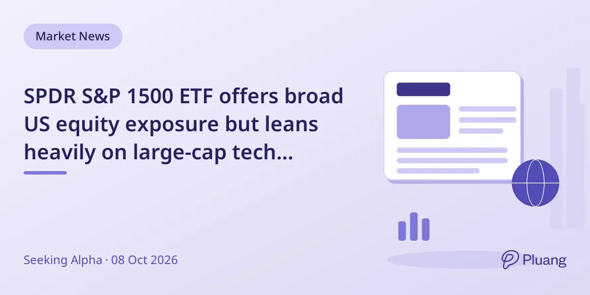 SPDR S&P 1500 ETF offers broad US equity exposure but leans heavily on large-cap tech stocks.
