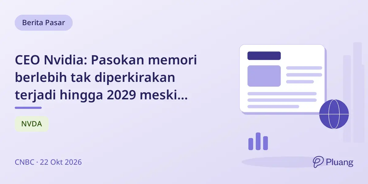 CEO Nvidia: Pasokan memori berlebih tak diperkirakan terjadi hingga 2029 meski saham turun.