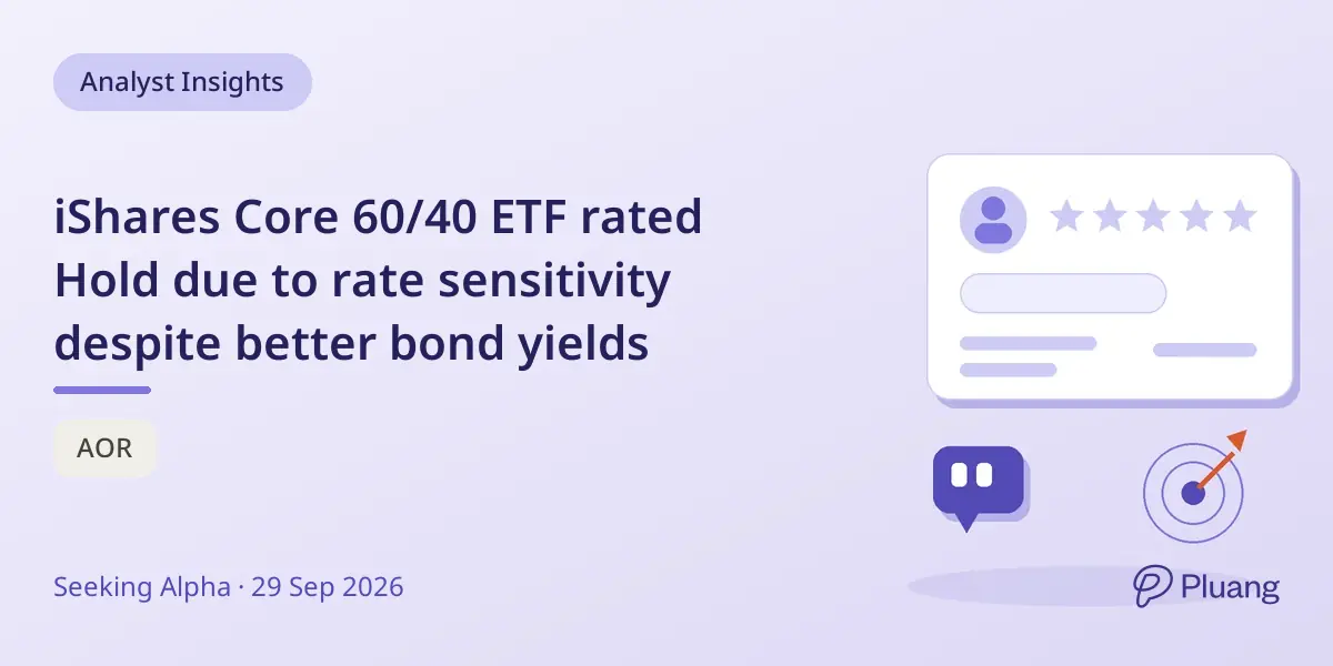 iShares Core 60/40 ETF rated Hold due to rate sensitivity despite better bond yields